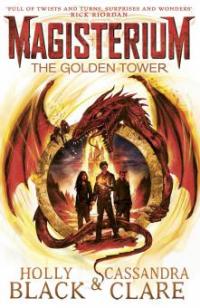 Magisterium: The Golden Tower - Holly Black, Cassandra Clare