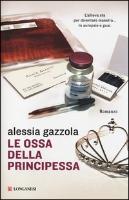 Le ossa della principessa - Alessia Gazzola