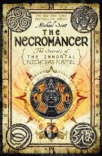 The Secrets of the Immortal Nicholas Flamel - The Necromancer - Michael Scott