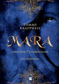 Mara und der Feuerbringer - Das Todesmal - Tommy Krappweis