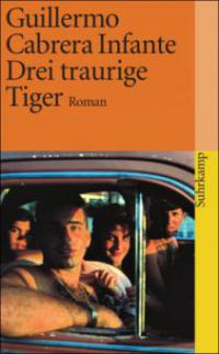 Drei traurige Tiger - Guillermo Cabrera Infante