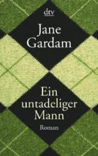 Ein untadeliger Mann - Jane Gardam