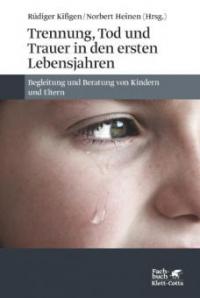 Trennung, Tod und Trauer in den ersten Lebensjahren - -