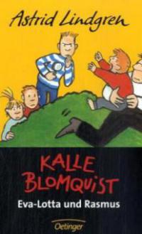 Kalle Blomquist , Eva-Lotta und Rasmus - Astrid Lindgren