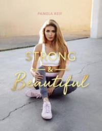 Strong & Beautiful - Pamela Reif
