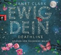 Ewig dein - Deathline, 6 Audio-CDs - Janet Clark