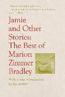 Jamie and Other Stories: The Best of Marion Zimmer Bradley - Marion Zimmer Bradley, Marion Zimmer Bradley