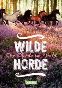 Wilde Horde  1: Die Pferde im Wald - Katrin Tempel