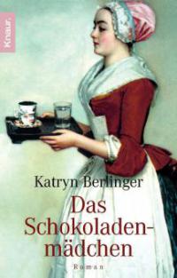 Das Schokoladenmädchen - Katryn Berlinger