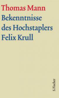 Bekenntnisse des Hochstaplers Felix Krull. Große kommentierte Frankfurter Ausgabe. Text und Kommentarband - Thomas Mann
