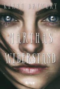 Marthas Widerstand - Kerry Drewery