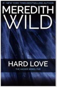 Hard Love: The Hacker Series #5 - Meredith Wild