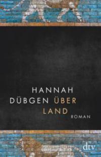 Über Land - Hannah Dübgen