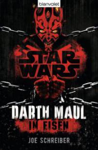 Star Wars(TM) Darth Maul: In Eisen - Joe Schreiber