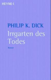 Irrgarten des Todes - Philip K. Dick