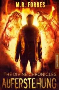 THE DIVINE CHRONICLES 1 - AUFERSTEHUNG - M. R. Forbes