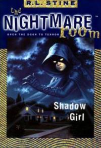 The Nightmare Room #8: Shadow Girl - R. L. Stine