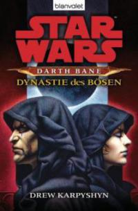 Star Wars (TM) Darth Bane 3. Dynastie des Bösen - Drew Karpyshyn