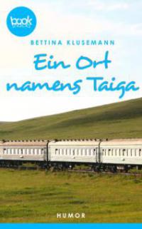 Ein Ort names Taiga - Bettina Klusemann