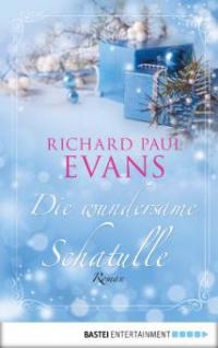Die wundersame Schatulle - Richard Paul Evans