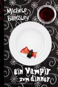 Ein Vampir zum Dinner - Michelle Bardsley
