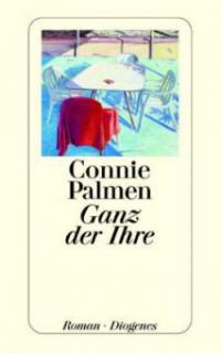 Ganz der Ihre - Connie Palmen