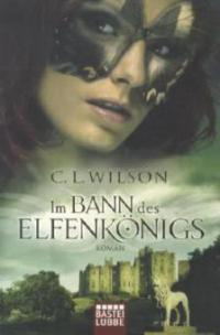 Im Bann des Elfenkönigs - C. L. Wilson
