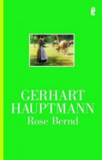 Rose Bernd - Gerhart Hauptmann