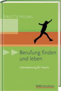 Berufung finden und leben - Birgit Schilling