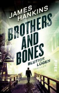 Brothers and Bones - Blutige Lügen - James Hankins