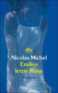 Emilies letzte Reise - Nicolas Michel