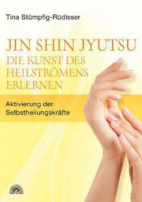 Jin Shin Jyutsu - Die Kunst des Heilströmens erlernen - Tina Stümpfig-Rüdisser