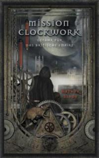 Mission Clockwork - Arthur Slade