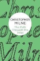 The Path Through the Trees - Christopher Milne