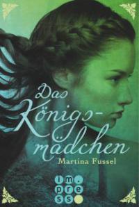 Das Königsmädchen - Martina Fussel