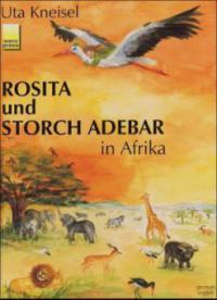 Rosita und Storch Adebar in Afrika - Uta Kneisel