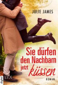 Sie dürfen den Nachbarn jetzt küssen - Julie James