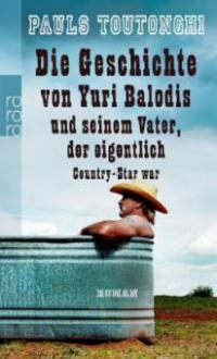 Die Geschichte von Yuri Balodis und seinem Vater, der eigentlich Country-Star war - Pauls Toutonghi