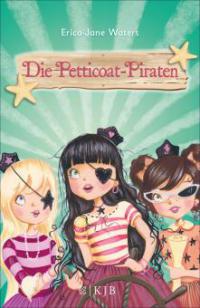 Die Petticoat-Piraten - Erica-Jane Waters