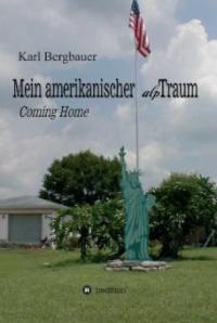 Mein amerikanischer alpTraum - Karl-Heinz Bergbauer