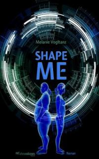 Shape Me - Melanie Vogltanz