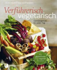 Verführerisch vegetarisch - Chloe Coker, Jane Montgomery