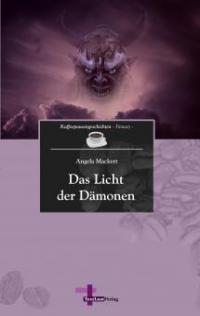 Das Licht der Dämonen - Angela Mackert