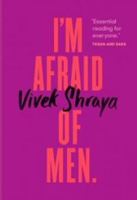 I'm Afraid of Men - Vivek Shraya