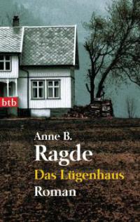 Das Lügenhaus - Anne B. Ragde