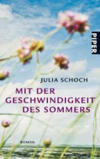 MIt der Geschwindigkeit des Sommers - Julia Schoch