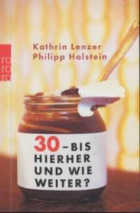 30 - bis hierher und wie weiter? - Kathrin Lenzer, Philipp Holstein