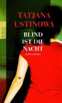 Blind ist die Nacht - Tatjana Ustinowa