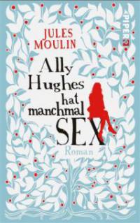 Ally Hughes hat manchmal Sex - Jules Moulin