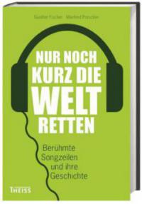 Nur noch kurz die Welt retten - Günther Fischer, Manfred Prescher